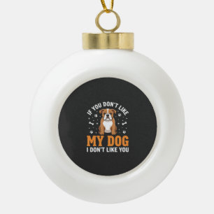 Funny My Dog Bulldog Quote Ceramic Ball Christmas Ornament