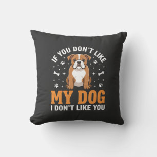 Funny My Dog Bulldog Quote Cushion