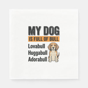 Funny My Dog Is Full of Bull Beagle Vintage Shirt Napkin