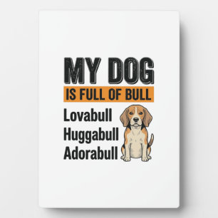 Funny My Dog Is Full of Bull Beagle Vintage Shirt Plaque
