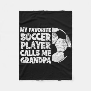 Funny My Favorite Soccer Player Calls Me Grandpa Fleece Blanket