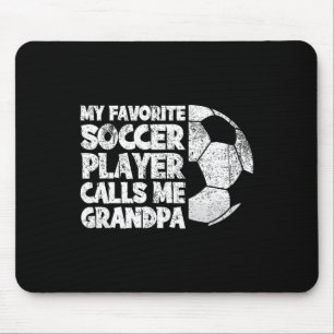 Funny My Favorite Soccer Player Calls Me Grandpa Mouse Pad