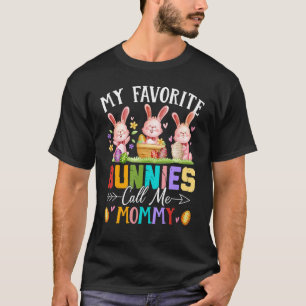Funny My Favourite Bunnies Call Me Mummy Family Ea T-Shirt