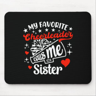 Funny My Favourite Cheerleader Calls Me Sister Che Mouse Pad