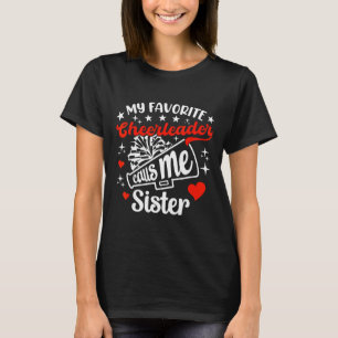 Funny My Favourite Cheerleader Calls Me Sister Che T-Shirt