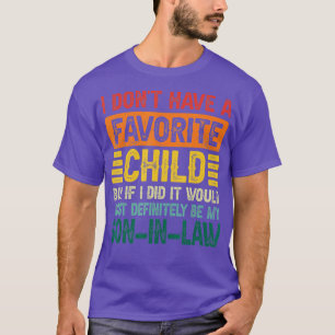 Funny My Favourite Child Most Definitely My Son In T-Shirt