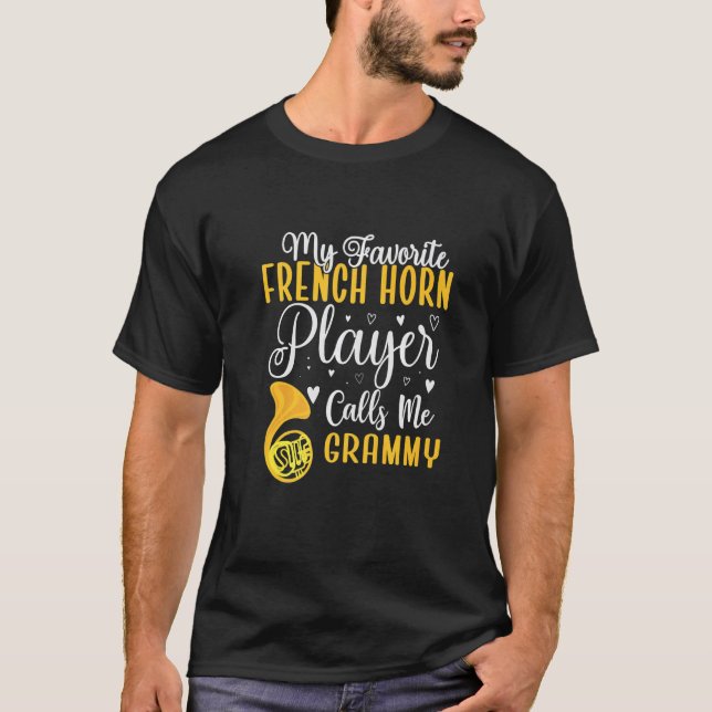 Funny My Favourite French Horn player calls me Gra T-Shirt (Front)