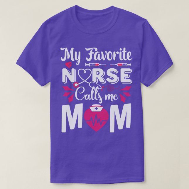 Funny My Favourite Nurse Call Me Mum Nurse Day Hea T-Shirt (Design Front)