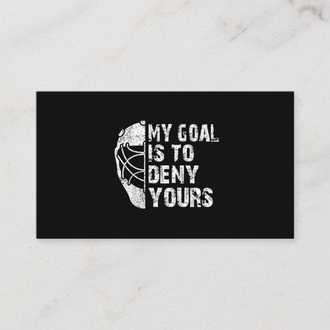 Funny My Goal Is To Deny Yours Hockey Goalie Ice Business Card (Front)
