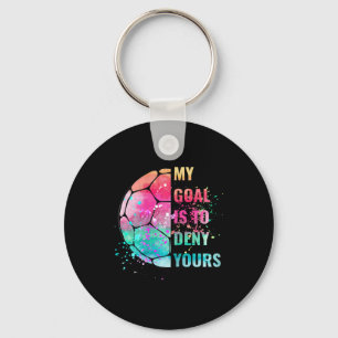Funny My Goal Is To Deny Yours Soccer Goalie Defen Key Ring