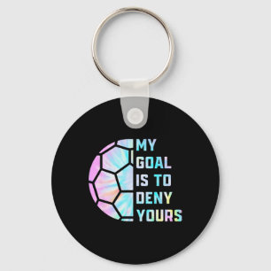 Funny My Goal Is To Deny Yours Soccer Goalie Defen Key Ring