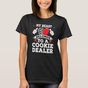 Funny My Heart Belongs To A Cookie Dealer Valentin T-Shirt