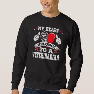 Funny My Heart Belongs To A Veterinarian Vet Valen Sweatshirt