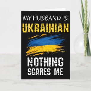 Funny My Husbynd Is Ukrainian Nothing Scares Me Pa Card