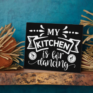 Funny My Kitchen Is For Dancing Plaque