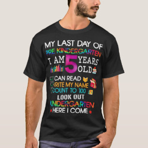 Funny My Last Day Of Pre Kindergarten Here I Come T-Shirt