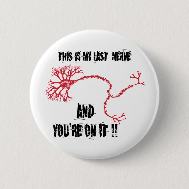 Funny My Last Nerve 6 Cm Round Badge (Front)