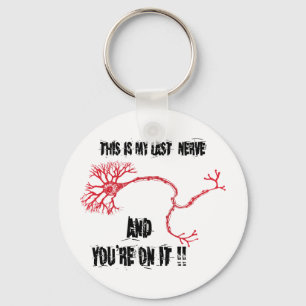 Funny My Last Nerve Key Ring