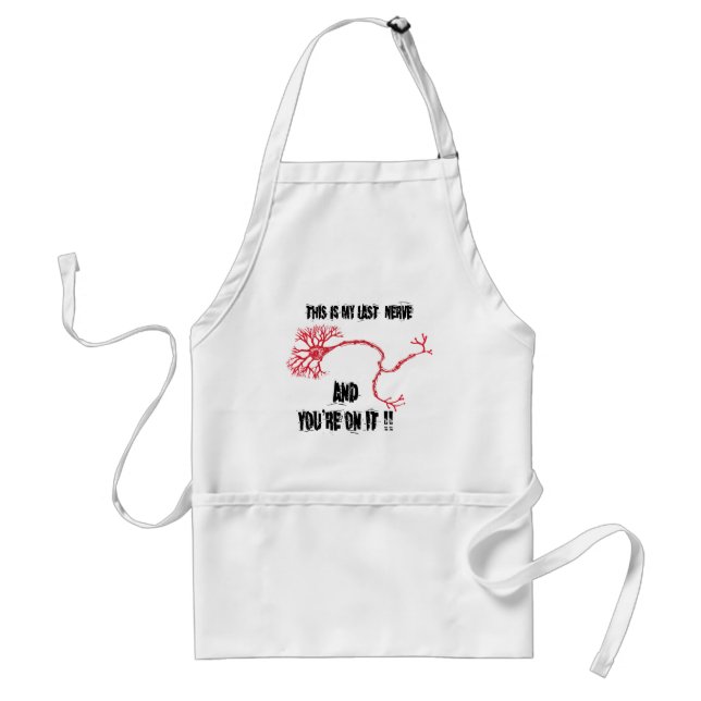 Funny My Last Nerve Standard Apron (Front)