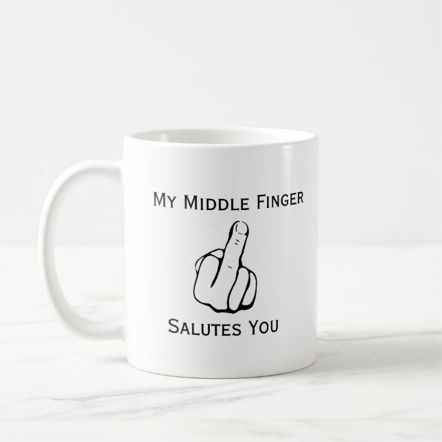 Funny My Middle Finger Salutes You Coffee Mug (Left)