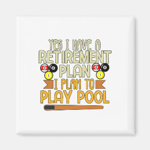 Funny My Retirement Plan Is To Play Pool Billiards Magnet