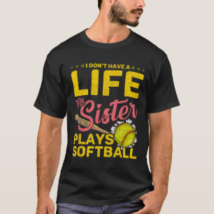 Funny My Sister Plays Softll T-Shirt