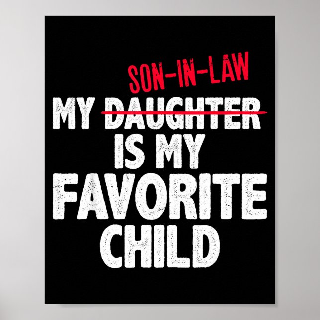 Funny My Son In Law Is My Favorite Child Humor Dad Poster (Front)