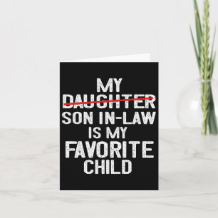 Funny My Son In Law Is My Favourite Child Fathers Card