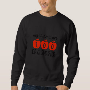 Funny My Student Are 100 Days Smarter Cute Apples Sweatshirt