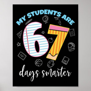 Funny My Students Are 67 Days Smarter Teacher Kids Poster