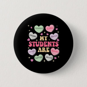 Funny My Students Are Enough Friendly Candy Heart 6 Cm Round Badge