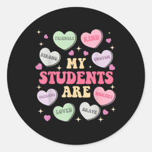 Funny My Students Are Enough Friendly Candy Heart  Classic Round Sticker