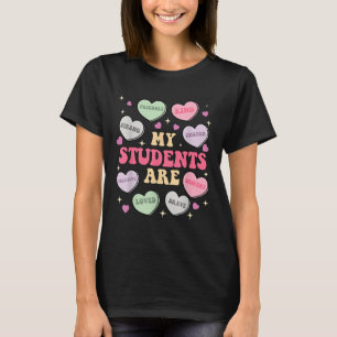 Funny My Students Are Enough Friendly Candy Heart  T-Shirt