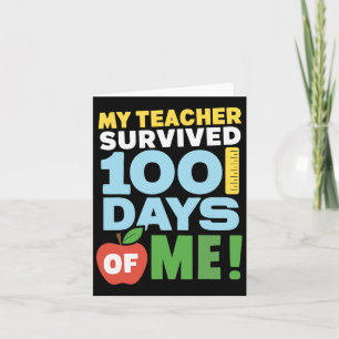 Funny My Teacher Survived 100 Days Of Me 100th Day Card