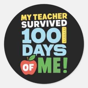 Funny My Teacher Survived 100 Days Of Me 100th Day Classic Round Sticker