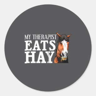 Funny My Therast Eats Hay Gift For Horse Lover M Classic Round Sticker