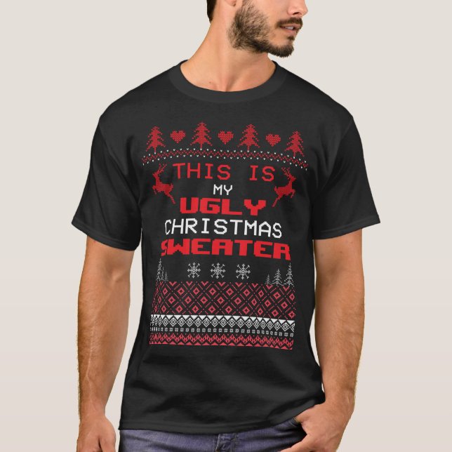 Funny My Ugly Christmas Sweater Quote T-Shirt  (Front)