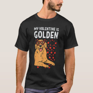 Funny My Valentine Is Golden Retriever Valentines  T-Shirt