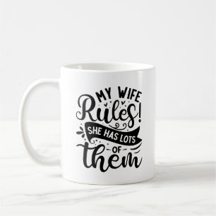 Funny My Wife Rules She has Lot Of Them Coffee Mug