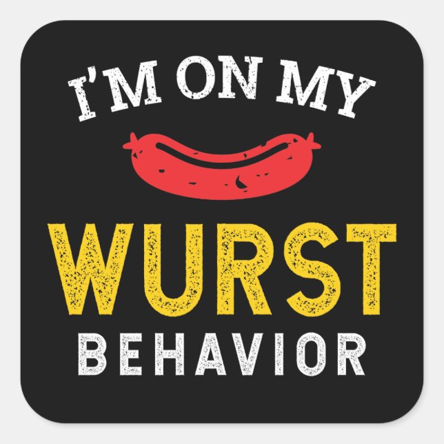 Funny My Wurst Behaviour Oktoberfest Square Sticker (Front)