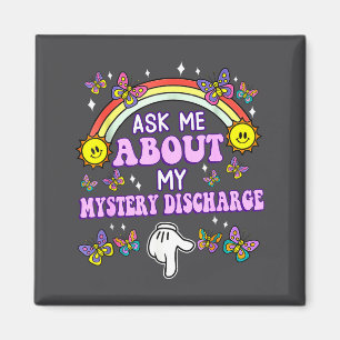 Funny Mystery Discharge About Embarrassing Ask Me Magnet