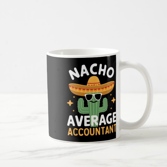 Funny Nacho Average Accountant Cinco De Mayo Mexic Coffee Mug (Right)