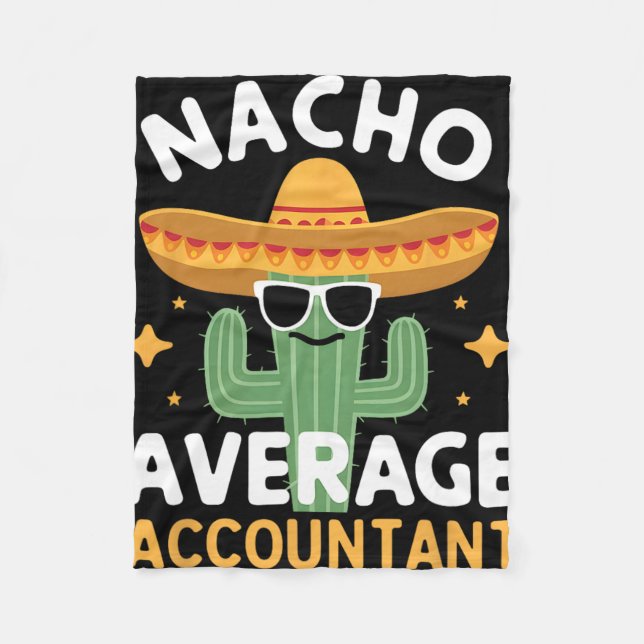 Funny Nacho Average Accountant Cinco De Mayo Mexic Fleece Blanket (Front)