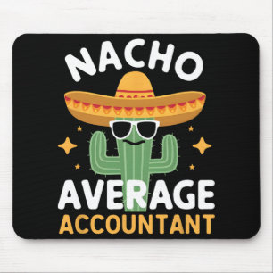 Funny Nacho Average Accountant Cinco De Mayo Mexic Mouse Pad