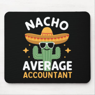 Funny Nacho Average Accountant Cinco De Mayo Mexic Mouse Pad
