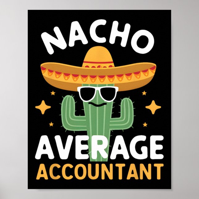 Funny Nacho Average Accountant Cinco De Mayo Mexic Poster (Front)