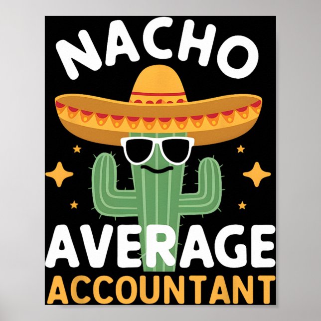 Funny Nacho Average Accountant Cinco De Mayo Mexic Poster (Front)