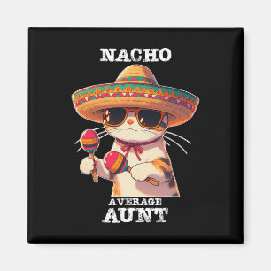 Funny Nacho Average Aunt Cinco De Mayo Mexican Magnet