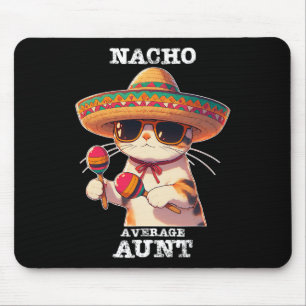 Funny Nacho Average Aunt Cinco De Mayo Mexican Mouse Pad