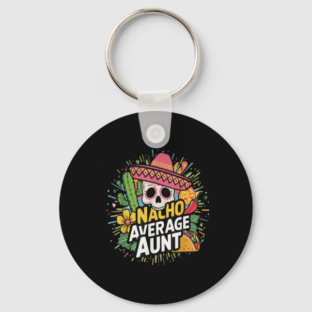 Funny Nacho Average Aunt With Sombrero Cinco De Ma Key Ring (Front)